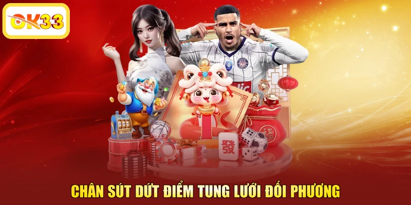 Chân sút dứt điểm tung lưới đối phương