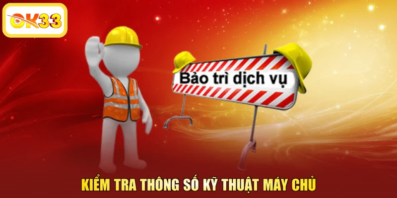 Kiểm tra thông số kỹ thuật máy chủ